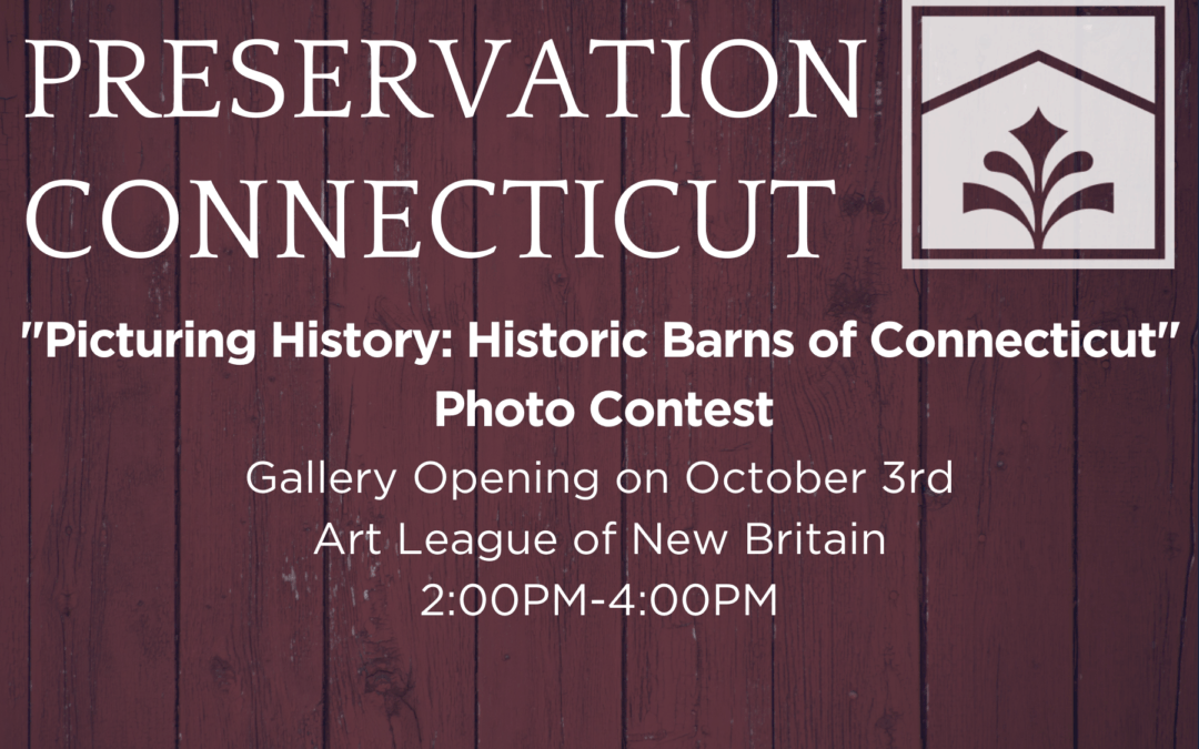 ﻿”Picturing History: Historic Barns of Connecticut” Photography Contest Gallery Opening