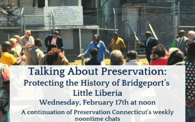 Talking About Preservation: Protecting the History of Bridgeport’s Little Liberia