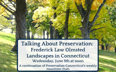 Talking About Preservation: Frederick Law Olmsted Landscapes in Connecticut