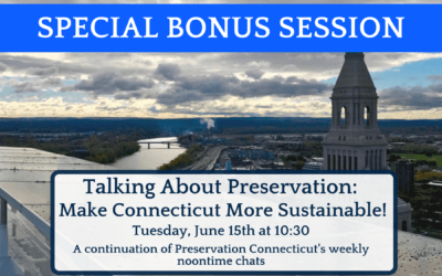 Talking About Preservation: Make Connecticut More Sustainable!
