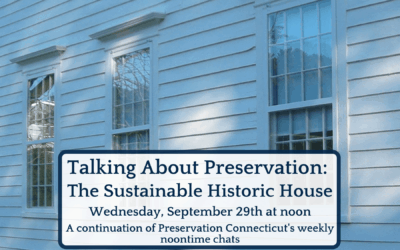 Talking About Preservation: The Sustainable Historic House