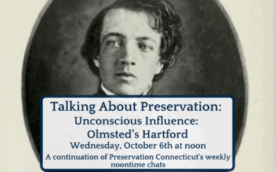 Talking About Preservation: Unconscious Influence: Olmsted’s Hartford