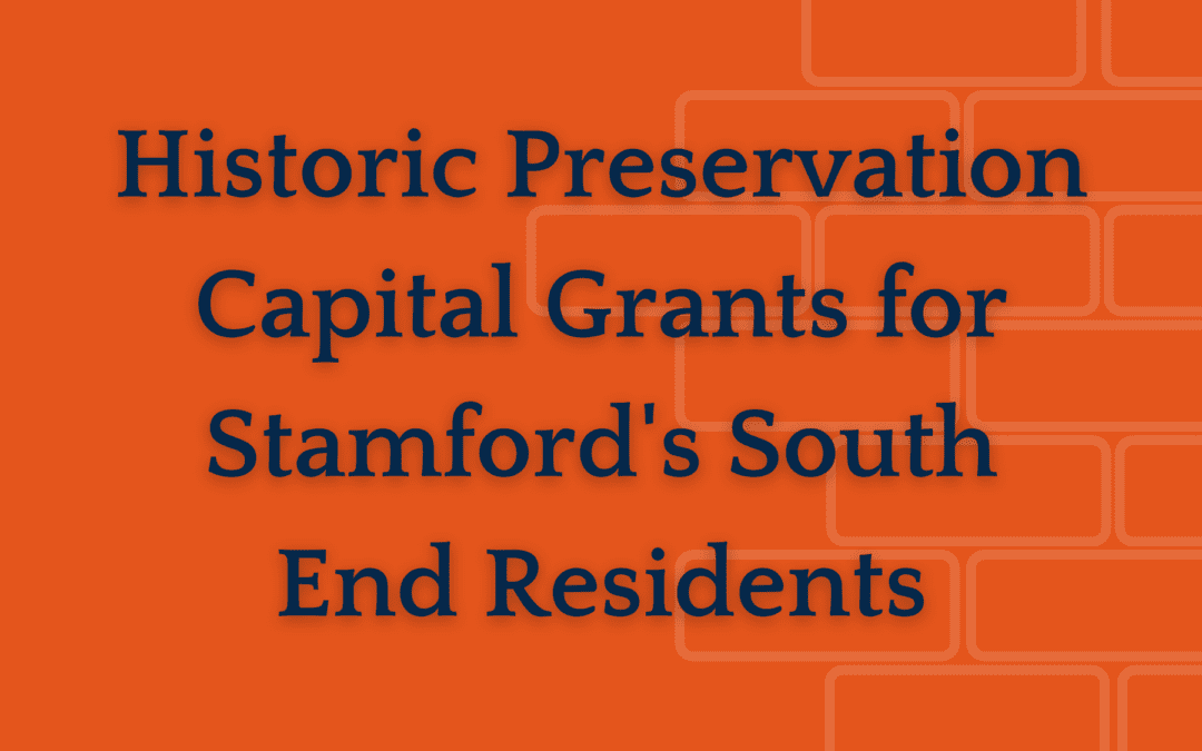 Stamford South End National Register District Grants