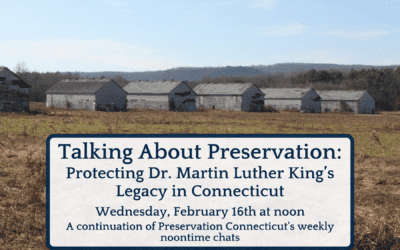Talking About Preservation: Protecting Dr. Martin Luther King Jr.’s Legacy in Connecticut