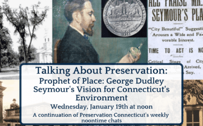 Talking About Preservation: Prophet of Place: George Dudley Seymour’s Vision for Connecticut’s Environment